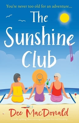The Sunshine Club: A totally uplifting, heart-warming novel about love and friendship Paperback Bookouture
