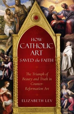 Paperback of "How Catholic Art Saved the Faith" by Sophia Institute Press, featuring religious artwork on the cover.