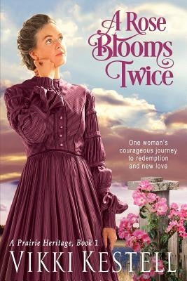 A Rose Blooms Twice Paperback Faith-Filled Fiction