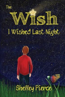 The Wish I Wished Last Night Paperback Elk Lake Publishing Inc