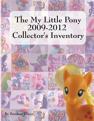 The My Little Pony 2009-2012 Collector's Inventory Paperback Priced Nostalgia Press