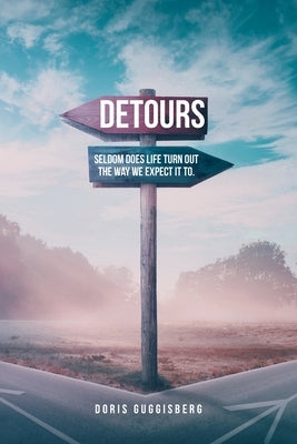 Detours: Seldom does life turn out the way we expect it to. Paperback Christian Faith