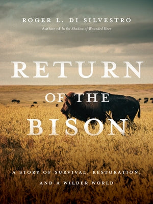 Return of the Bison: A Story of Survival, Restoration, and a Wilder World Paperback Mountaineers Books
