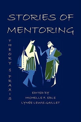 Stories of Mentoring: Theory and Praxis Paperback Parlor Press