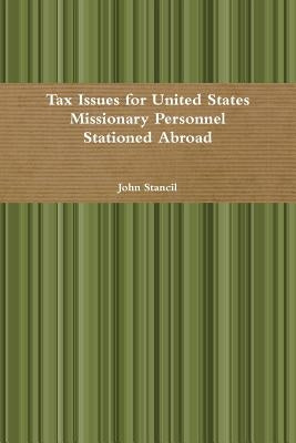 Tax Issues for United States Missionary Personnel Stationed Abroad Paperback Lulu.com