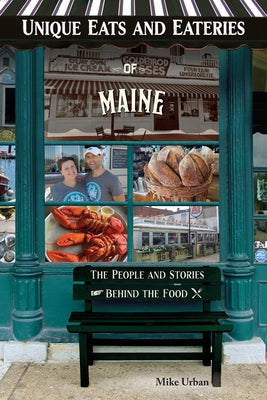 Unique Eats and Eateries of Maine Paperback Reedy Press