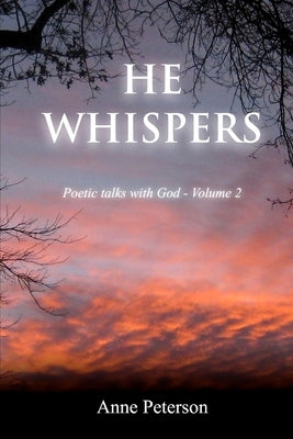 He Whispers: Poetic talks with God Paperback Createspace Independent Publishing Platform