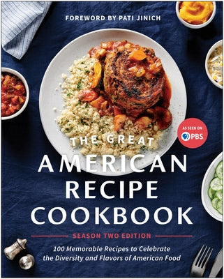 The Great American Recipe Cookbook Season 2 Edition: 100 Memorable Recipes to Celebrate the Diversity and Flavors of American Food Paperback Benbella Books Inc.