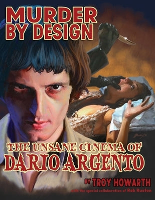 Murder by Design: The Unsane Cinema of Dario Argento Midnight Marquee Press, Inc.