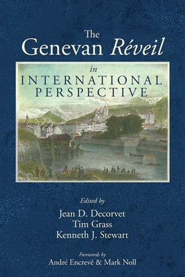 The Genevan Réveil in International Perspective Paperback Pickwick Publications