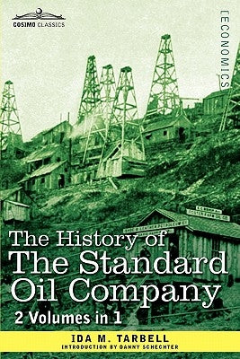 The History of the Standard Oil Company (2 Volumes in 1) Paperback Cosimo Classics