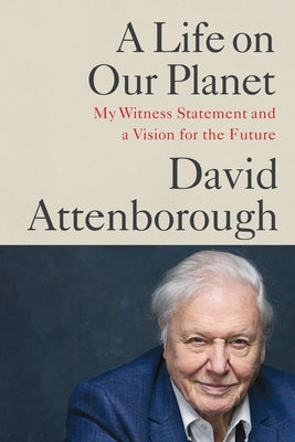 A Life on Our Planet: My Witness Statement and a Vision for the Future Paperback Grand Central Publishing