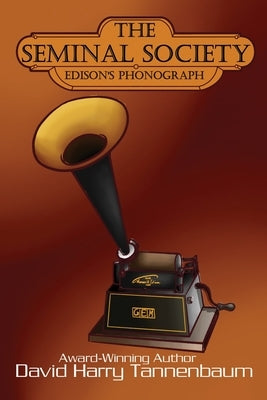 The Seminal Society: Edison's Phonograph: Edison's Phonograph: Edison's: Edison Paperback Red Engine Press