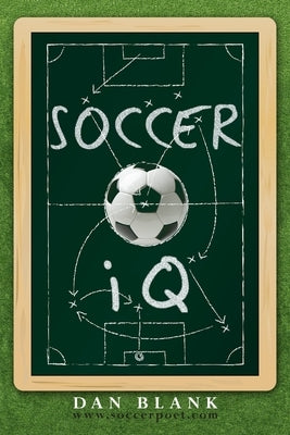 SoccerIQ: Things That Smart Players Do Createspace Independent Publishing Platform
