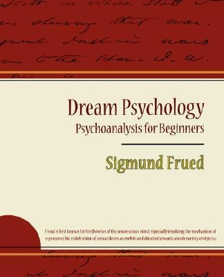 Dream Psychology - Psychoanalysis for Beginners - Sigmund Frued Paperback Book Jungle