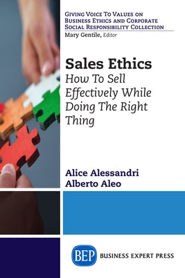 Sales Ethics: How To Sell Effectively While Doing the Right Thing Paperback Business Expert Press