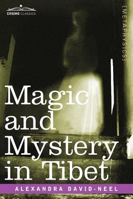 Magic and Mystery in Tibet Paperback Cosimo Classics