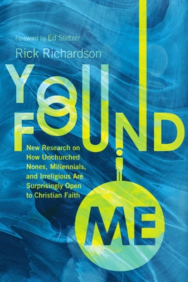 Paperback book titled "You Found Me" by IVP, exploring research on unchurched, nones, and Millennials' openness to Christian faith.