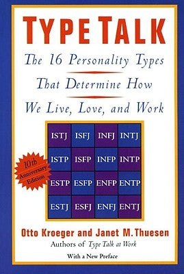 Type Talk: The 16 Personality Types That Determine How We Live, Love, and Work by Kroeger, Otto