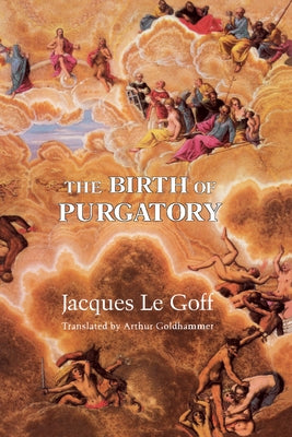 The Birth of Purgatory Paperback University of Chicago Press