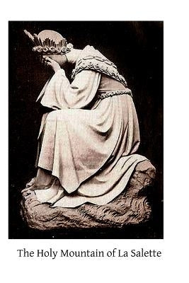 The Holy Mountain of La Salette: A Pilgrimage of the Year 1854 Paperback Createspace Independent Publishing Platform