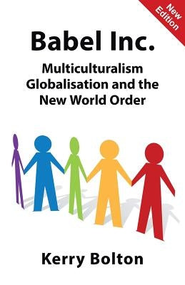Babel Inc.: Multiculturalism, Globalisation, and the New World Order Paperback Black House Publishing