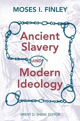 Ancient Slavery and Modern Ideology Paperback Markus Wiener Publishers