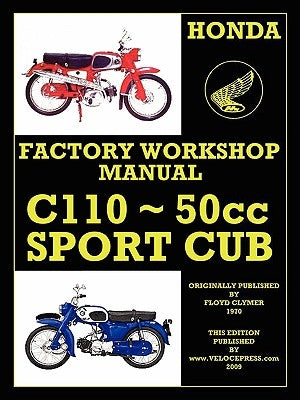 Honda C110 Workshop Manual 1960 Onwards O.H.V. Paperback Veloce Enterprises, Inc.