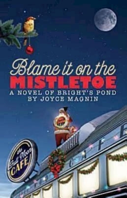 Blame It on the Mistletoe: A Novel of Bright's Pond Paperback Abingdon Press
