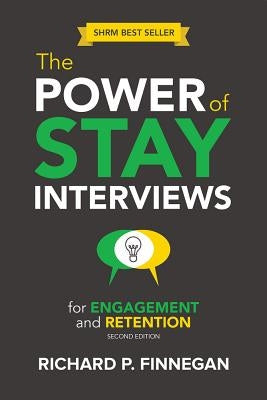 Power of Stay Interviews for Engagement and Retention Society for Human Resource Management