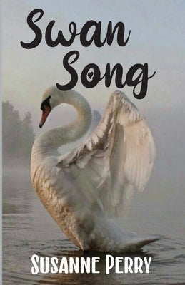 Swan Song Paperback Susanne Perry