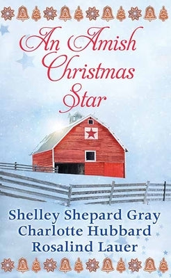 An Amish Christmas Star by Gray, Shelley Shepard