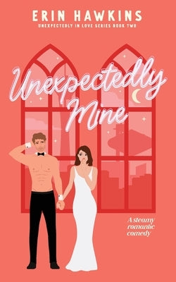 Unexpectedly Mine Paperback Erin Lyche