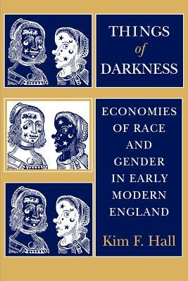 Things of Darkness: Economies of Race and Gender in Early Modern England Paperback Cornell University Press