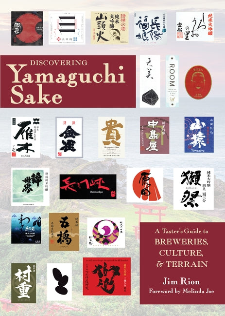 Discovering Yamaguchi Sake: A Taster's Guide to Breweries, Culture, and Terrain Paperback Stone Bridge Press
