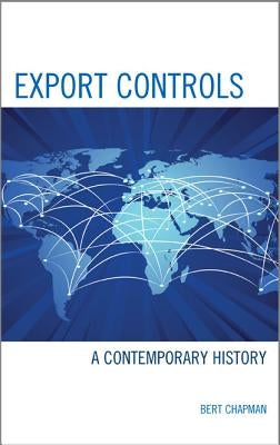 Export Controls: A Contemporary History Paperback University Press of America