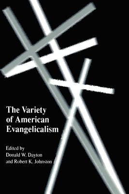 The Variety of American Evangelicalism Paperback Univ Tennessee Press