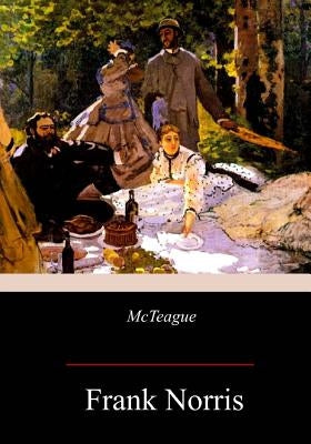 McTeague: A Story of San Francisco Paperback Createspace Independent Publishing Platform