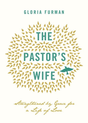 The Pastor's Wife: Strengthened by Grace for a Life of Love Paperback Crossway