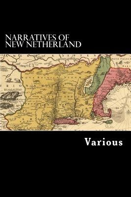 Narratives of New Netherland Paperback Createspace Independent Publishing Platform