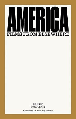 America: Films from Elsewhere Paperback Shoestring Publisher