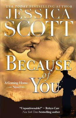 Because of You: A Coming Home Novel Paperback Jessica Scott