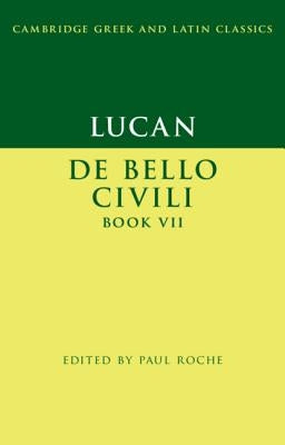 Paperback of Lucan: de Bello Ciuili Book VII by Cambridge University Press, showing the front cover with title and publisher logo.