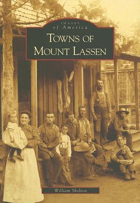 Towns of Mount Lassen Paperback Arcadia Publishing (SC)