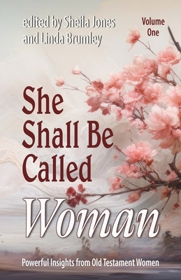 She Shall Be Called Woman, Volume One Paperback Illumination Publishers Intl.