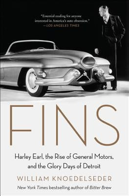 Fins: Harley Earl, the Rise of General Motors, and the Glory Days of Detroit Paperback Harper Business