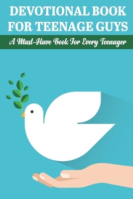 Devotional Book For Teenage Guys A Must-have Book For Every Teenager: Balance Your Life And Relationship Paperback Independently Published