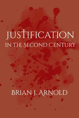 Justification in the Second Century Paperback Baylor University Press