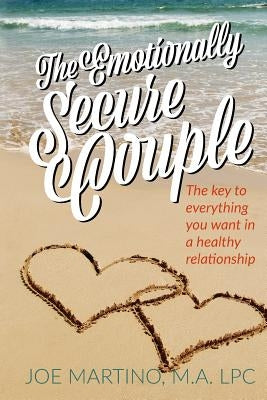 The Emotionally Secure Couple: The Key to Everything You Want in a Healthy Relationship Paperback 4k Publishing