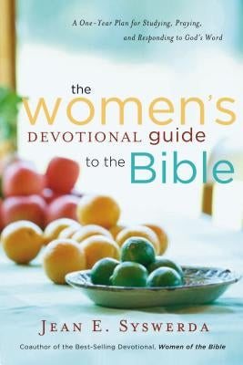 The Women's Devotional Guide to the Bible: A One-Year Plan for Studying, Praying, and Responding to God's Word Paperback Thomas Nelson